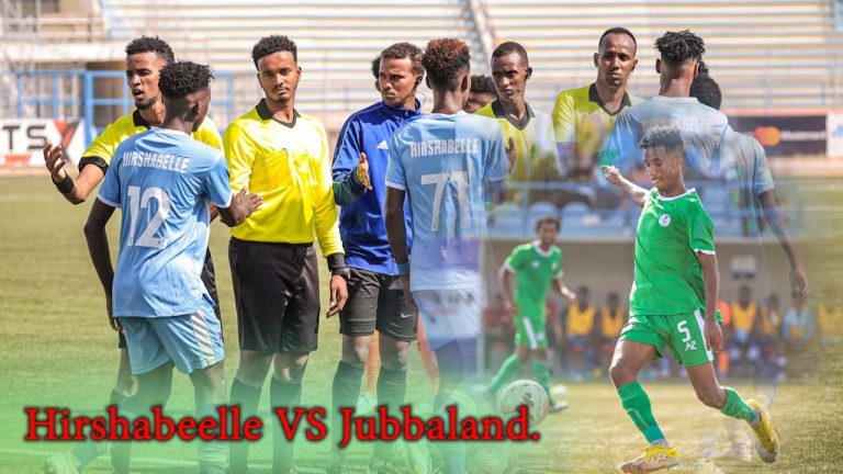 {DAAWO MUUQAALKA} HIrshabelle oo ka adkaatay Juballand final-kana gaartay.